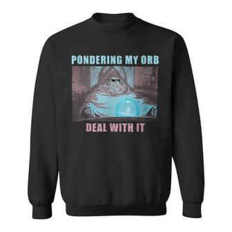 Pondering My Orb Wizard Meme Sweatshirt - Geschenkecke