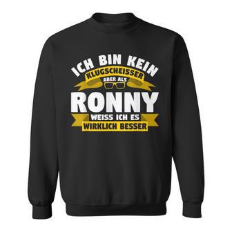 Ronny Ich Bin Kein Klugscheisser Sweatshirt - Geschenkecke