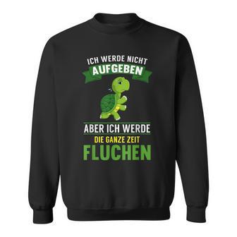 Running Ich Werde Nicht Abgeben Jogging Marathon Hiking Sweatshirt - Geschenkecke