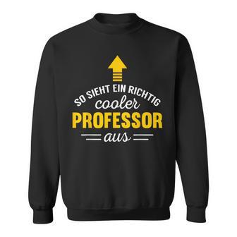 So Sieht Ein Cooler Professor Aus Sweatshirt - Geschenkecke