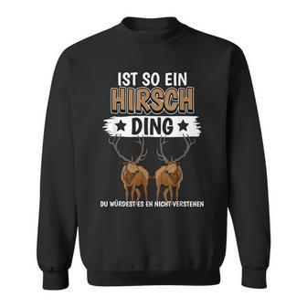 Stag Rotwild Sachen Ist So Ein Stag S Sweatshirt - Geschenkecke