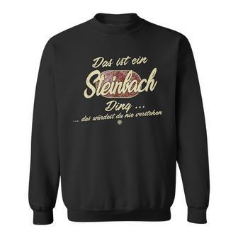 Steinbach Das Ist Ein Steinbach Ding Das Ist Ein Steinbach Ding S Sweatshirt - Geschenkecke