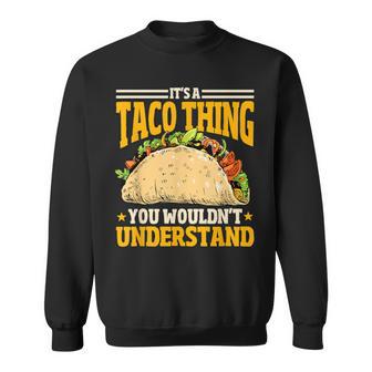 Taco Ist So Ein Taco Ding Mexiko Essen Sweatshirt - Geschenkecke