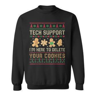 Tech Support Im Here To Delete Your Cookies Christmas Sweatshirt - Thegiftio UK