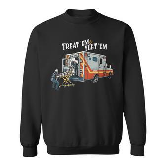 Treat Em And Yeet Em Sweatshirt - Thegiftio UK
