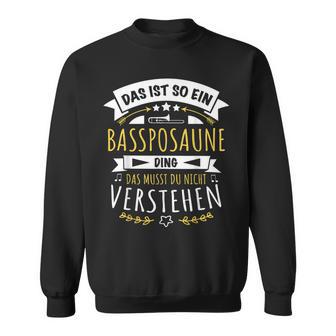 Trombone Musician Das Ist So Ein Bass Trombone Ding Sweatshirt - Geschenkecke