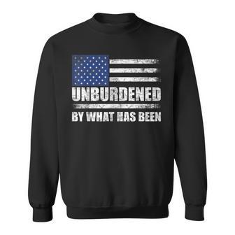 Trump Unburdened By What Has Been Usa Flag Sweatshirt - Thegiftio UK