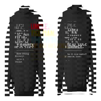 Uncle The Man The Myth The Bad Influence He Knows Everything Sweatshirt | Mazezy