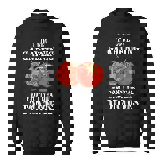 Vegetable Gardener Shirt Gardening Pun Tomatoes Sweatshirt - Monsterry