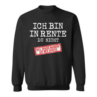 Viel Spaß Beim Arbeit Rente Retirement Pensioner Sweatshirt - Geschenkecke