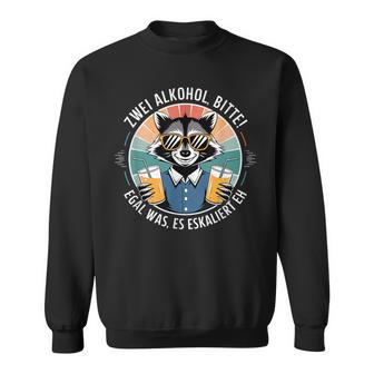 Zwei Alkohol Bitte Egal Was Es Escaliert Eh Sweatshirt - Geschenkecke