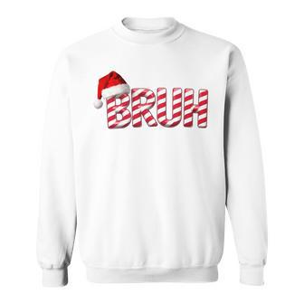 Bruh Christmas Candy Cane For N Boys Xmas Bruh Sweatshirt - Thegiftio UK