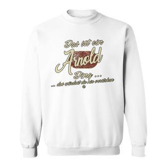 Das Ist Ein Arnold Ding Family Arnold Sweatshirt - Geschenkecke