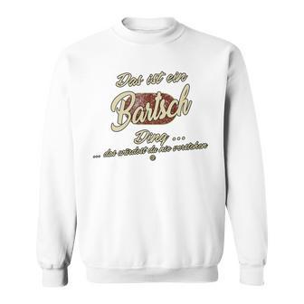 Das Ist Ein Bartsch Ding Family Bartsch Sweatshirt - Geschenkecke