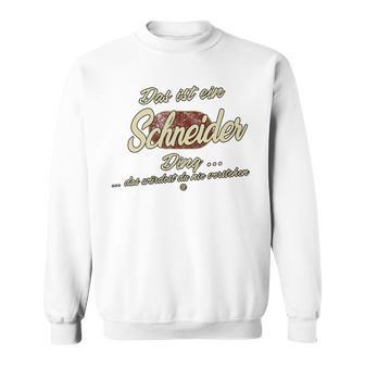 Das Ist Ein Schneider Ding Family Tailor Sweatshirt - Geschenkecke