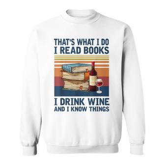 Das Ist Was Ich Tue Ich Lese Bücher Ich Trinke Wein Und Ich Weiß Dinge Gray Sweatshirt - Geschenkecke