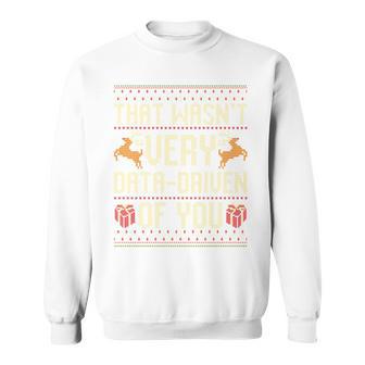 Das War Nicht Sehr Datengetriebenon Euch Ugly Christmas Jumpers Long-Sleeved Sweatshirt - Geschenkecke