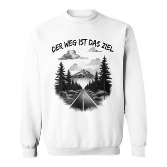 Der Weg Ist Das Ziel Für Einen Wanderer Sweatshirt - Geschenkecke