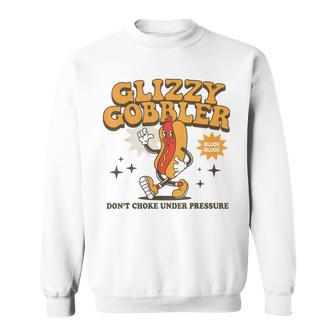 Glizzy Gobbler Hot Dog Glizzy Sweatshirt - Thegiftio UK