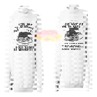 Italian Spaghetti Don't Be Upsetti Eat Some Spaghetti Sweatshirt - Monsterry