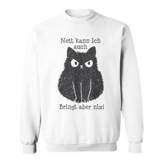 Nett Kann Ich Auch Bringt Aber Nix Cat Fun Gray S Sweatshirt - Geschenkecke