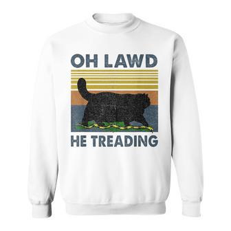 Oh Lawd He Treading Sweatshirt - Thegiftio UK