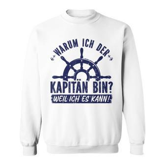 Warum Ich Der Kapänn Bin Weil Ich Es Kann Boat Rider Gray Sweatshirt - Geschenkecke