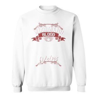 Woodward Blood Runs Through Myeins Last Name Family Sweatshirt - Geschenkecke