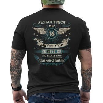 Als Gott Michor 16 Jahren Schuf Grinste Er Das Wird T-Shirt mit Rückendruck - Geschenkecke