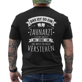 Arzt Zahnmedizin Zahnärztin Das Ist So Ein Zahnarzt Ding T-Shirt mit Rückendruck - Geschenkecke