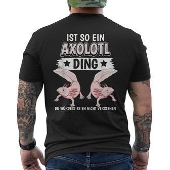 Axolotl Sachen Ist So Ein Axolotl Ding Axolotl T-Shirt mit Rückendruck - Geschenkecke