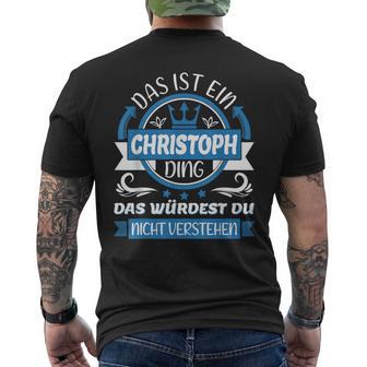 Christoph Name First Name Day Das Ist Ein Christoph Ding T-Shirt mit Rückendruck - Geschenkecke