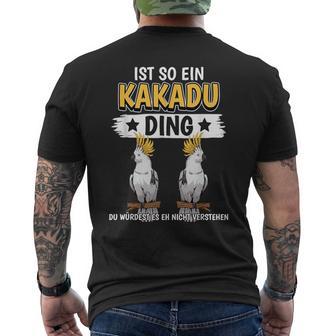 Cockatoo Parrot Sachen Ist So Ein Kakatoo Ding Kakatoo T-Shirt mit Rückendruck - Geschenkecke