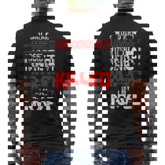 You Are Dangerously Close Novelist Writer Authors Men's Back Print T-Shirt - Monsterry