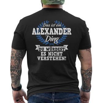 Das Ist Ein Alexander Ding Du Würdest Es Nicht Understand T-Shirt mit Rückendruck - Geschenkecke