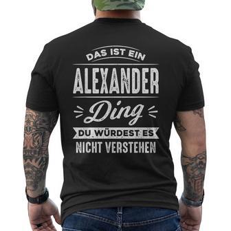 Das Ist Ein Alexander Ding Du Würdest Es Nichterstehen T-Shirt mit Rückendruck - Geschenkecke