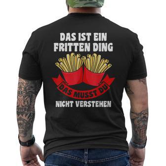 Das Ist Ein Fritten Ding Fritten Pommes T-Shirt mit Rückendruck - Geschenkecke