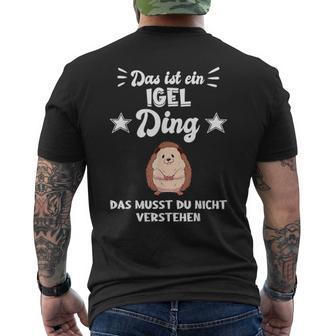 Das Ist Ein Hedgehog Ding T-Shirt mit Rückendruck - Geschenkecke