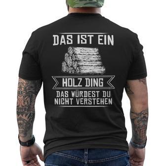 'Das Ist Ein Holz Ding Das Würdest Nicht Understand' T-Shirt mit Rückendruck - Geschenkecke