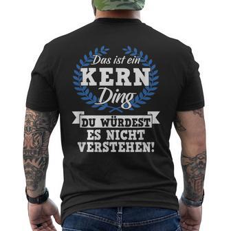 Das Ist Ein Kern Ding Du Würdest Es Nicht Understand T-Shirt mit Rückendruck - Geschenkecke