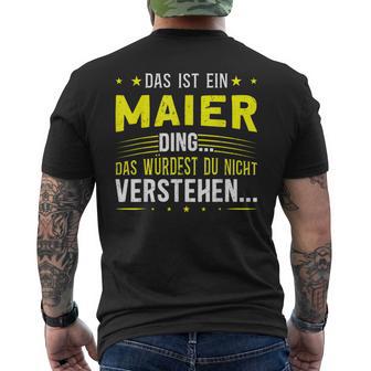 Das Ist Ein Maier Ding Spruch Für Familie Maier T-Shirt mit Rückendruck - Geschenkecke