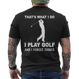 Das Ist Es Was Ich Golf Spiele Und Ichergiss Dinge T-Shirt mit Rückendruck - Geschenkecke