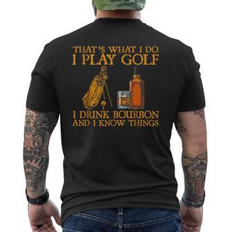 Das Ist Was Ich Mache Ich Spiele Golf Ich Trinke Bourbon & Ich Weiß Dinge T-Shirt mit Rückendruck - Geschenkecke