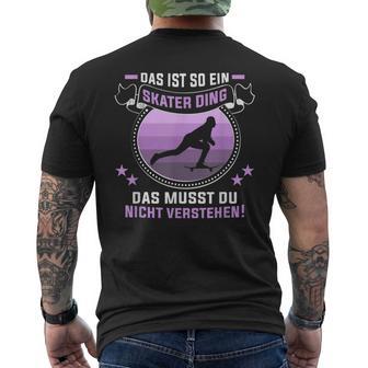 Das Ist So Ein Skater Ding Longboarder Skateboard T-Shirt mit Rückendruck - Geschenkecke