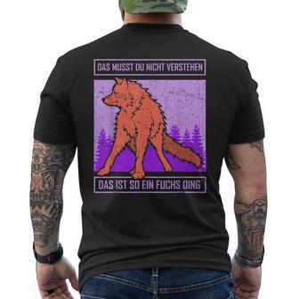 Das Muss Du Nichterstand Das Ist So Ein Fuchs Ding T-Shirt mit Rückendruck - Geschenkecke