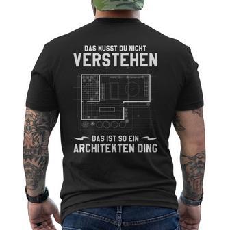 Das Musst Du Nichterstand Das Ist So Ein Architekten Ding T-Shirt mit Rückendruck - Geschenkecke