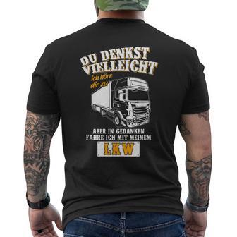 Du Denkstielleicht Ich Höre Dir Zu Lkwfahrer German Langu T-Shirt mit Rückendruck - Geschenkecke