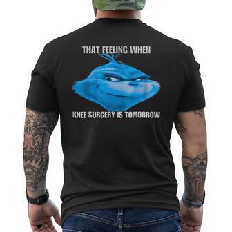 That Feeling When Knee Surgery Is Tomorrow Meme Men's T-shirt Back Print - Thegiftio UK