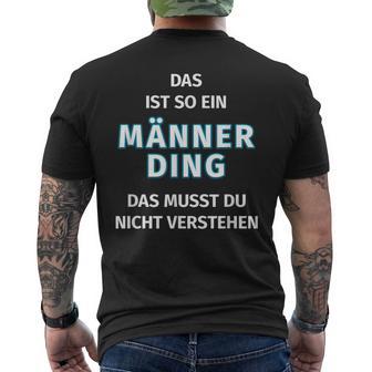 Fun Das Ist So Ein Männer Ding Statement T-Shirt mit Rückendruck - Geschenkecke