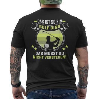 Golfer Das Ist So Ein Golf Ding Golflehrer Golfspieler T-Shirt mit Rückendruck - Geschenkecke